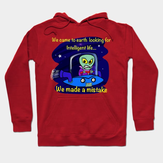 Alien looking for intelligent life Hoodie by wolfmanjaq